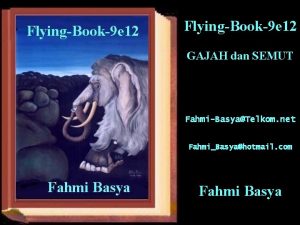 FlyingBook9 e 12 GAJAH dan SEMUT FahmiBasyaTelkom net