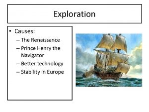 Exploration Causes The Renaissance Prince Henry the Navigator