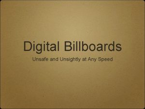 Digital Billboards Unsafe and Unsightly at Any Speed