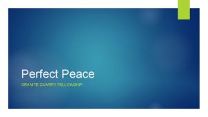 Perfect Peace GRANITE QUARRY FELLOWSHIP Isaiah 26 3
