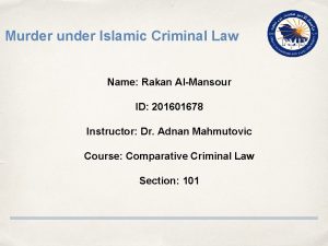 Murder under Islamic Criminal Law Name Rakan AlMansour