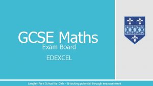 GCSE Maths Exam Board EDEXCEL Langley Park School