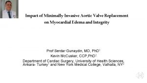 Impact of Minimally Invasive Aortic Valve Replacement on