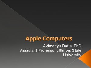 Apple Computers Avimanyu Datta Ph D Assistant Professor