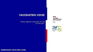 VACCINATION COVID Groupe rgional vaccination en ville 19