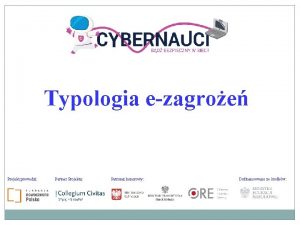 Typologia ezagroe Projekt prowadzi Partner Projektu Patronat honorowy