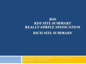 RSS RDF SITE SUMMARY REALLY SIMPLE SINDICATION RICH