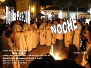 Vigilia Pascual En la noche 31 Marzo 2018