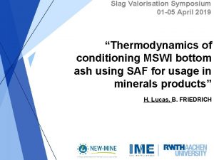 Slag Valorisation Symposium 01 05 April 2019 Thermodynamics