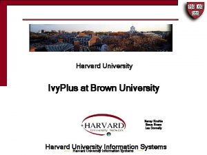 Harvard University Ivy Plus at Brown University Nancy