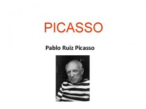 PICASSO Pablo Ruiz Picasso BIOGRAFA La seva infncia