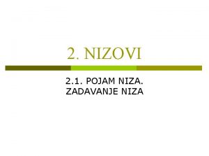 2 NIZOVI 2 1 POJAM NIZA ZADAVANJE NIZA