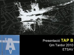 Presentaci TAP B Qm Tardor 2010 ETSAV Exercici