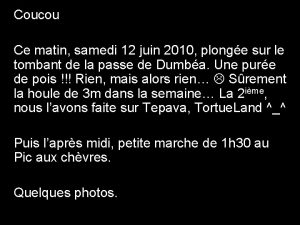 Coucou Ce matin samedi 12 juin 2010 plonge