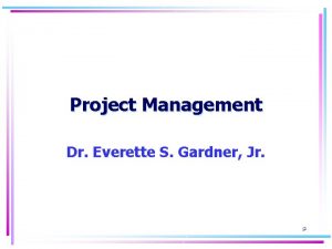 Project Management Dr Everette S Gardner Jr 9