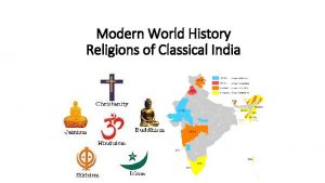 Modern World History Religions of Classical India IndoEuropeans