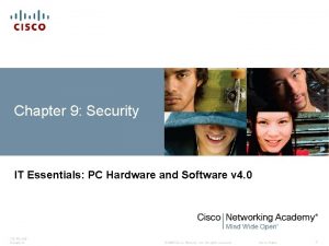 Chapter 9 Security IT Essentials PC Hardware and