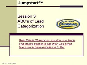 Jumpstart TM Session 3 ABCs of Lead Categorization
