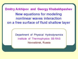 Dmitry Arkhipov and Georgy Khabakhpashev New equations for