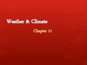 Weather Climate Chapter 11 Weather Climate Lesson 1