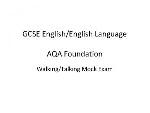 GCSE EnglishEnglish Language AQA Foundation WalkingTalking Mock Exam