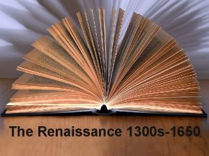 The Renaissance 1300 s1650 Main Idea In Italy
