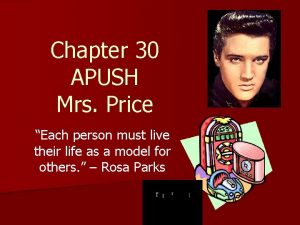 Chapter 30 APUSH Mrs Price Each person must