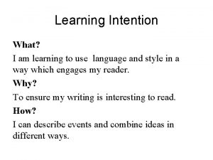 Learning Intention What I am learning to use
