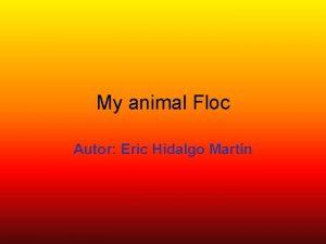 My animal Floc Autor Eric Hidalgo Martn Descripcin