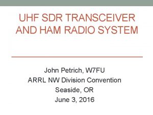 UHF SDR TRANSCEIVER AND HAM RADIO SYSTEM John