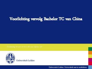 Voorlichting vervolg Bachelor TC van China Donderdag 10