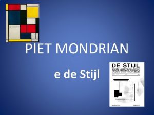 PIET MONDRIAN e de Stijl Mondrian ha i