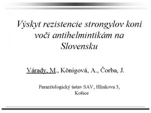 Vskyt rezistencie strongylov kon voi antihelmintikm na Slovensku