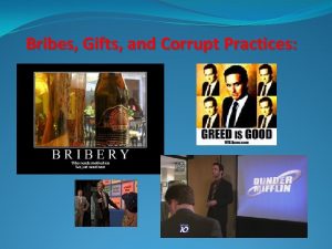 Bribes Gifts and Corrupt Practices Intro Daniel Fordice