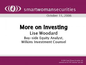 smartwomansecurities October 11 2006 More on Investing Lise