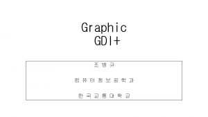 GDI 1 Header file stdafx h include gdiplus