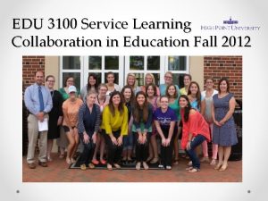 EDU 3100 Service Learning Collaboration in Education Fall