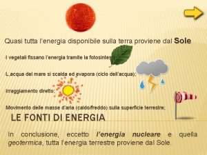 Quasi tutta lenergia disponibile sulla terra proviene dal