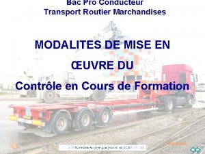 Bac Pro Conducteur Transport Routier Marchandises MODALITES DE