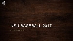 NSU BASEBALL 2017 BY MICHAEL RHEA Fall Season