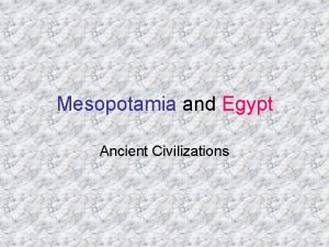 Mesopotamia and Egypt Ancient Civilizations Egypt Geography Nile