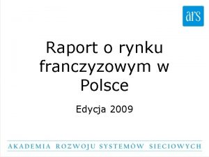 Raport o rynku franczyzowym w Polsce Edycja 2009