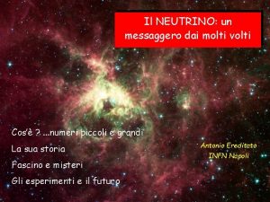 Il NEUTRINO un messaggero dai molti volti Cos