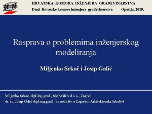 HRVATSKA KOMORA INENJERA GRAEVINARSTVA Dani Hrvatske komore inenjera