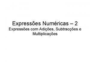 Expresses Numricas 2 Expresses com Adies Subtraces e