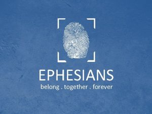 EPHESIANS belong together forever EPHESIANS belong together forever