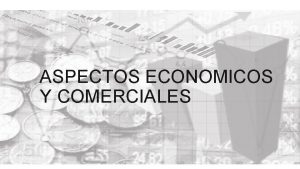 ASPECTOS ECONOMICOS Y COMERCIALES PASES MIEMBROS ASEAN Malasia