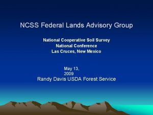 NCSS Federal Lands Advisory Group National Cooperative Soil