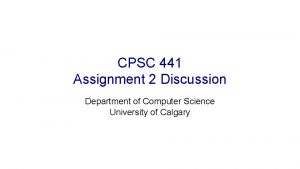 CPSC 441 Assignment 2 Discussion Department of Computer