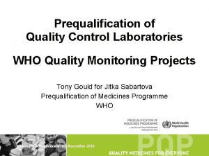 Prequalification of Quality Control Laboratories WHO Quality Monitoring